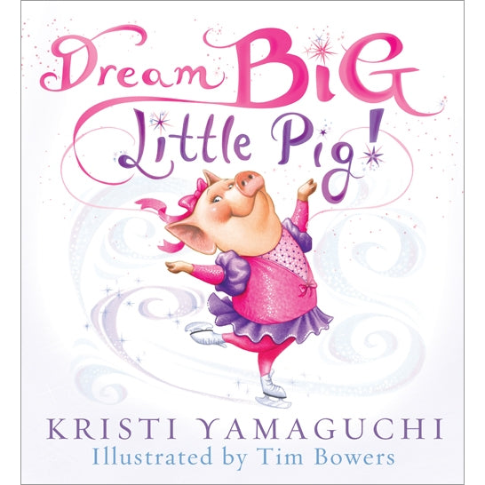 Dream Big, Little Pig!